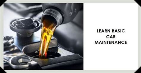 Can I Learn Basic Car Maintenance Drive Blog