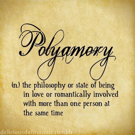 Delicious Definitions — Polyamory Polyamory Quotes Polyamory Relationships Polyamory
