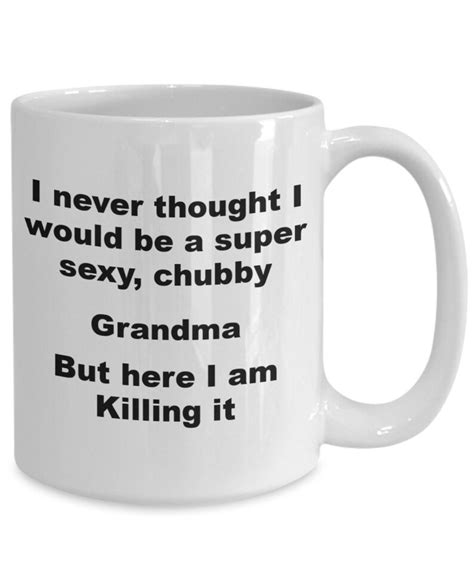 Super Sexy Grandma Coffee Cup Funny T Ideas For Men For Women College Graduation Birthday