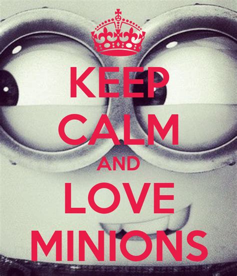 Keep Calm And Love Minions Poster Marinarasa1 Keep Calm O Matic