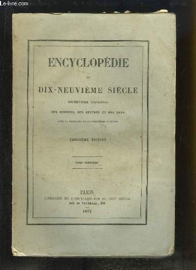 Encyclopédie Du Dix Neuvième Siècle Répertoire Universel Des Sciences