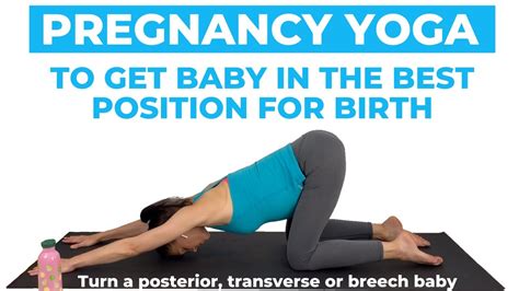 Pregnancy Yoga For Optimal Fetal Positioninghow To Turn A Posterior