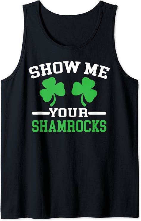 Buy Show Me Your Shamrocks St Patrick S Day Parade Clover T Tank Top Online At Lowest Price