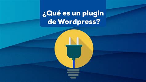¿qué Es Un Plugin En Wordpress Soluciones Tecnológicas Desde 1999