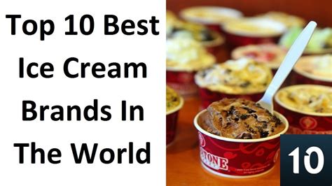 Top 10 Best Ice Cream Brands In The World Youtube