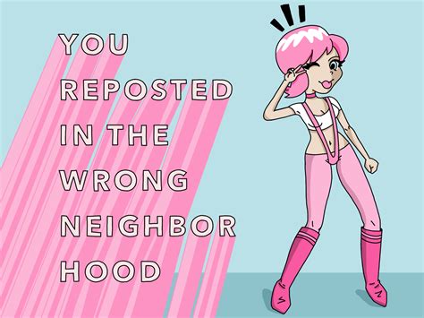 ‘you Reposted In The Wrong Neighborhood’ A Meme Explanation Thought Catalog