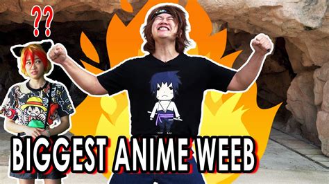 The Biggest Anime Weeb Ever Youtube
