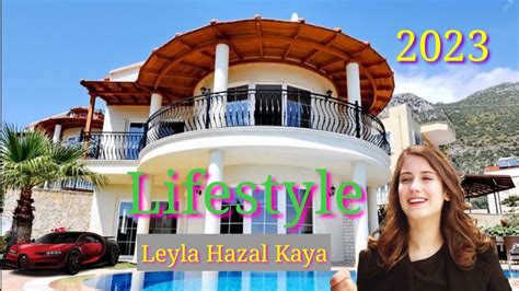 Leyla Hazal Kaya Lifestyle Real Age Height Weight Net Worth Husband