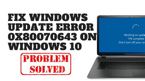 Fix Windows Update Error 0x80070643 On Windows 10 Benisnous