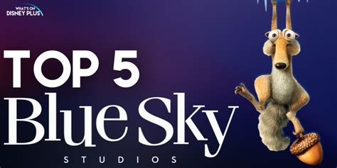 Top 5 Blue Sky Studios Movies That Should Be On Disney Whats On