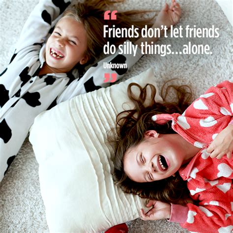 Friends Dont Let Friends Do Silly Thingsalone Parenting Quotes