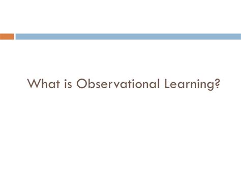 Ppt Observational Learning Powerpoint Presentation Free Download