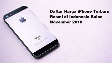 Baca juga review seputar spesifikasi kamera, ram, dan chipset. Daftar Harga iPhone Terbaru Resmi di Indonesia Bulan November 2018