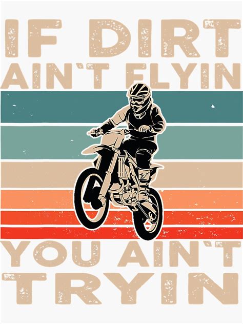 If Dirt Aint Flyin You Aint Tryin Vintage Motocross Mx Sticker By