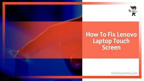 Lenovo Touch Screen Not Working Effective Solutions To Try