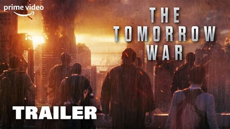 The Tomorrow War I Offizieller Trailer I Prime Video De Youtube