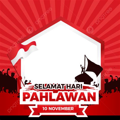 Twibbon Facebook Pahlawan Heroes Day Hari Pahlawan Nasional Twibbon