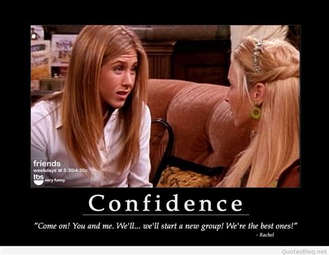 A hilarious selection of the best and funniest friends tv show quotes. Funny motivational posters pics quotes and jokes