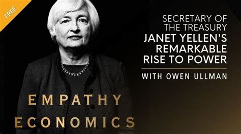 Empathy Economics Janet Yellens Remarkable Rise To Power American