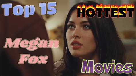 Top 15 Hottest Megan Fox Movies Youtube