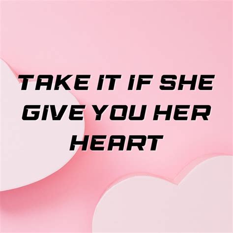 take it if she gives you her heart song and lyrics by jw velly spotify