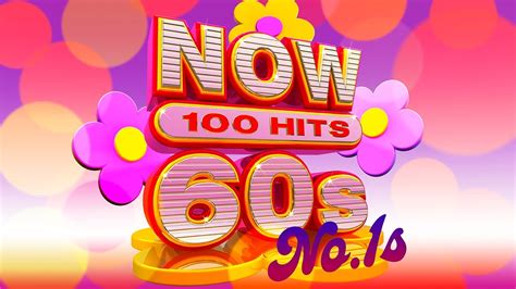 Now 100 Hits 60s No1s Youtube