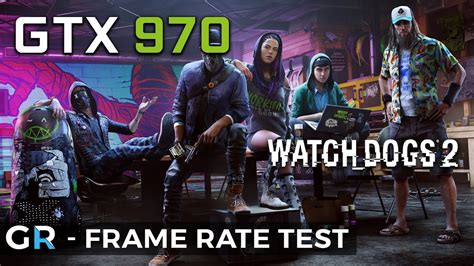 Gtx 970 Watch Dogs 2 1080p1440pultra Settings Frame Rate