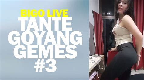 Goyang Gemes Sama Tante Bigo Live 3 Youtube
