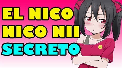 El Verdadero Nico Nico Nii Oculto Original Youtube