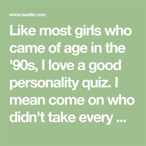 Like Most Girls Who Came Of Age In The 90s I Love A Good Personality