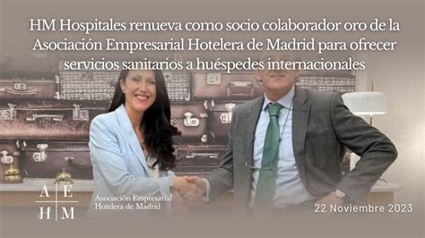hm hospitales renueva como socio colaborador oro de la asociación empresarial hotelera de madrid