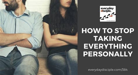 How To Stop Taking Everything Personally Everyday Disciple