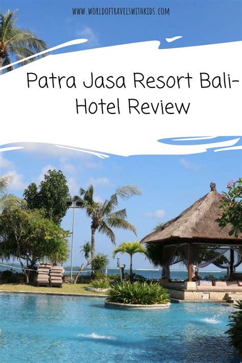 The Patra Bali Resort And Villas Review Bali Resort Resort Villa Resort