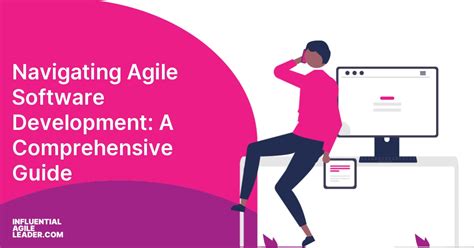 Navigating Agile Software Development A Comprehensive Guide