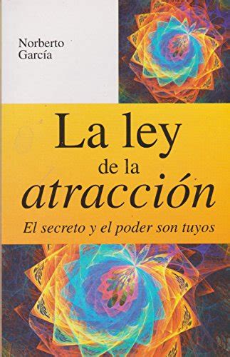 La Ley De La Atraccion El Secreto Y El Poder Son Tuyos Spanish