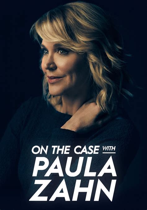 On The Case With Paula Zahn Season Episodes Streaming Online