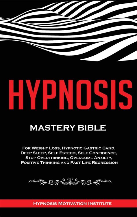 Hypnosis Mastery Bible For Weight Loss Hypnotic Gastric Band Deep Sleep Self Esteem Self