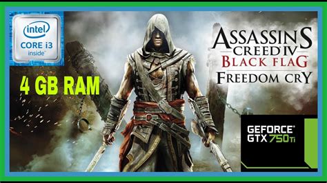 Assassin S Creed 4 Freedom Cry Core I3 3220 4 Gb Ram GTX 750 Ti