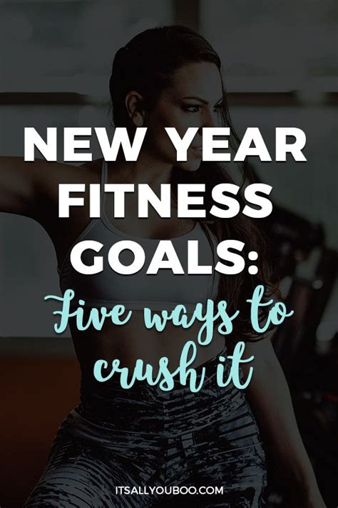 New Year Fitness Goals 5 Easy Ways To Crush It Fitness Goals