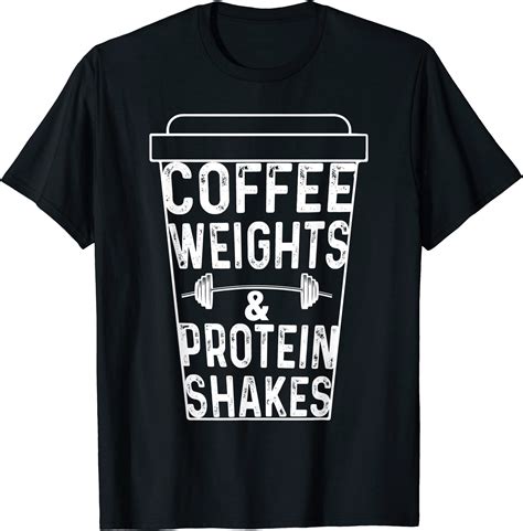 Coffee Weights Amp Protein Shakes Funny Lifting T Shirt Men Buy T