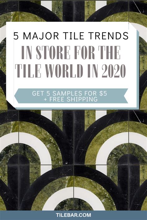 The Top 5 Tile Trends Coming In 2020 The Tileist Tile Trends