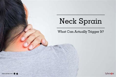 Neck Sprain What Can Actually Trigger It By Dr Vishal Nigam Lybrate