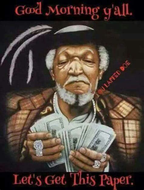Good morning images and quotes. Redd Foxx, Good morning | Black art pictures, Black women ...