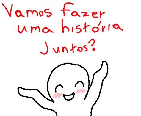 Vamos Fazer Uma História Desenho De Asrieldreemur306 Gartic