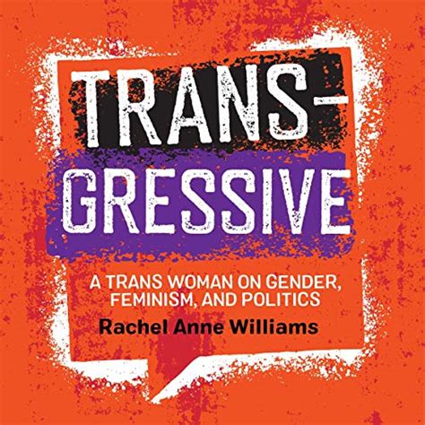 Transgressive A Trans Woman On Gender Feminism And Politics Audible Audio