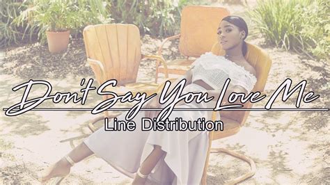 Fifth Harmony Don T Say You Love Me Line Distribution Youtube