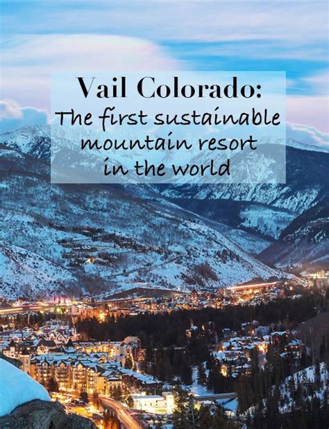 Vail Colorado The First Sustainable Mountain Resort In The World Vail