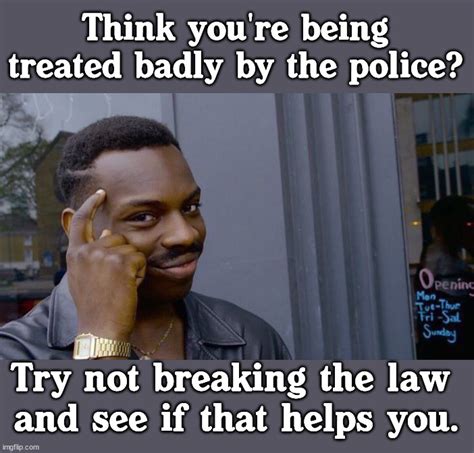 If You Get A Job And Stop Breaking The Law It Would Lead To Less