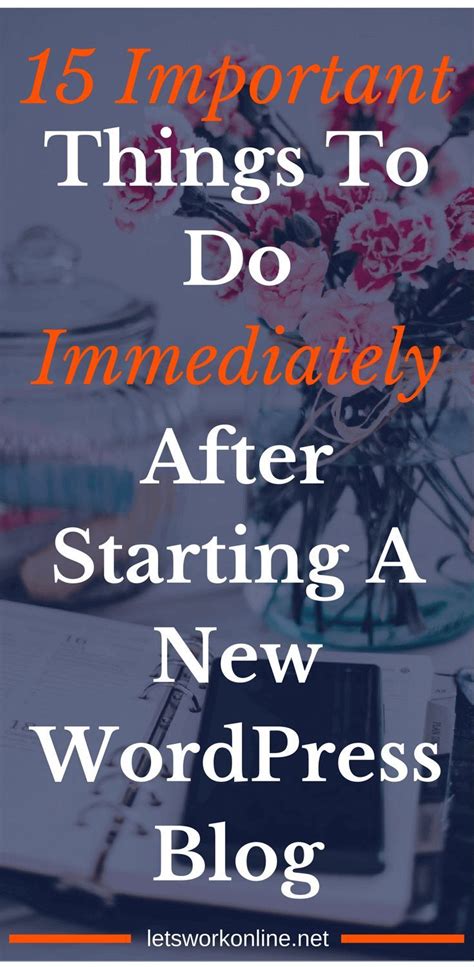 Creating A Blog With WordPress - 15 Important First Steps