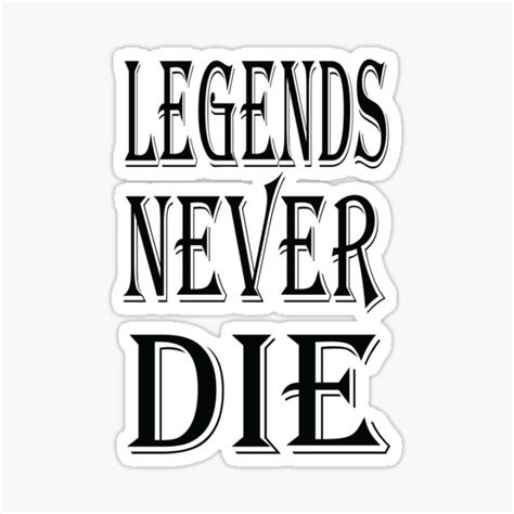 Legends Never Die Sticker By Youssefmono Redbubble